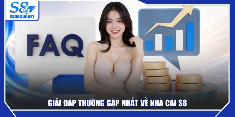 Giải đáp thường gặp nhất về nhà cái S8