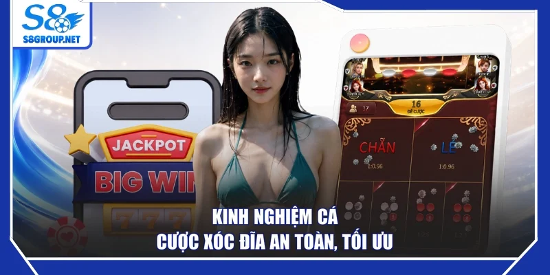 Kinh nghiệm cá cược xóc đĩa an toàn, tối ưu