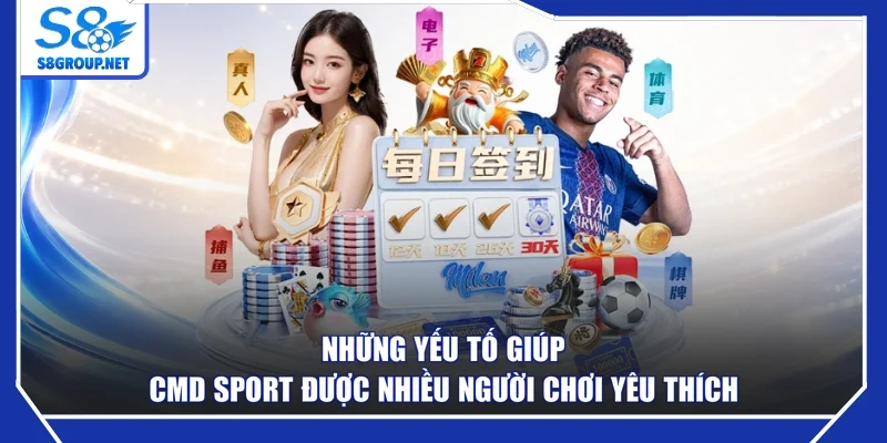 Những yếu tố giúp CMD Sport được nhiều người chơi yêu thích