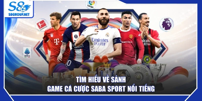 Tìm hiểu về sảnh game cá cược Saba Sport nổi tiếng