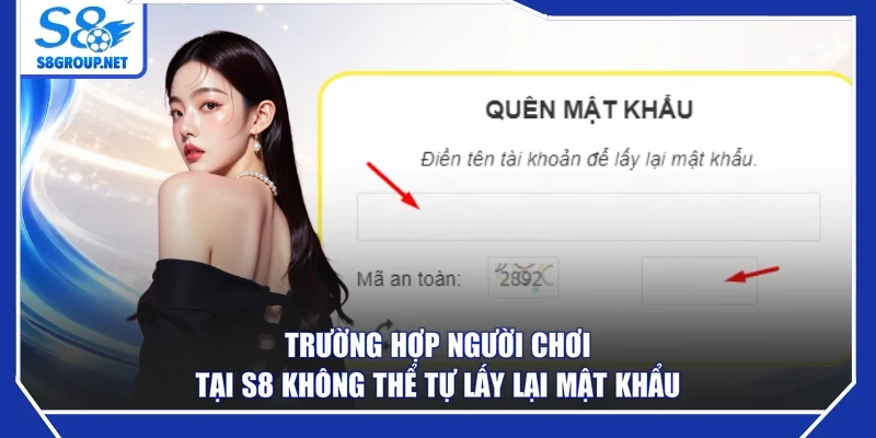 Trường hợp người chơi tại S8 không thể tự lấy lại mật khẩu
