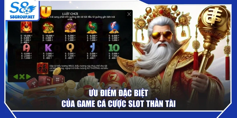 Ưu điểm đặc biệt của game cá cược slot thần tài