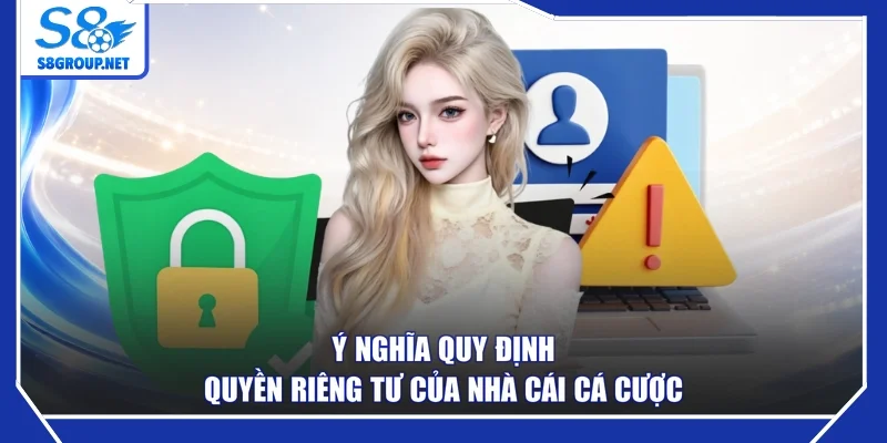 Ý nghĩa quy định quyền riêng tư của nhà cái cá cược